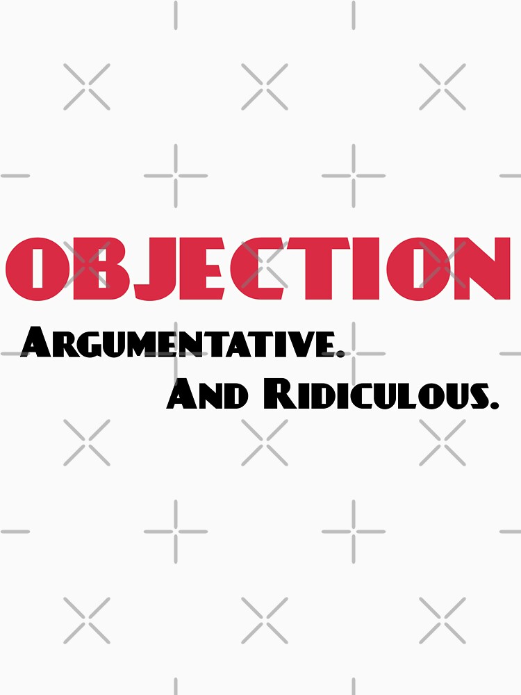 Thumbnail 7 of 7, Essential T-Shirt, Objection, Argumentative and Ridiculous designed and sold by lnaplus.
