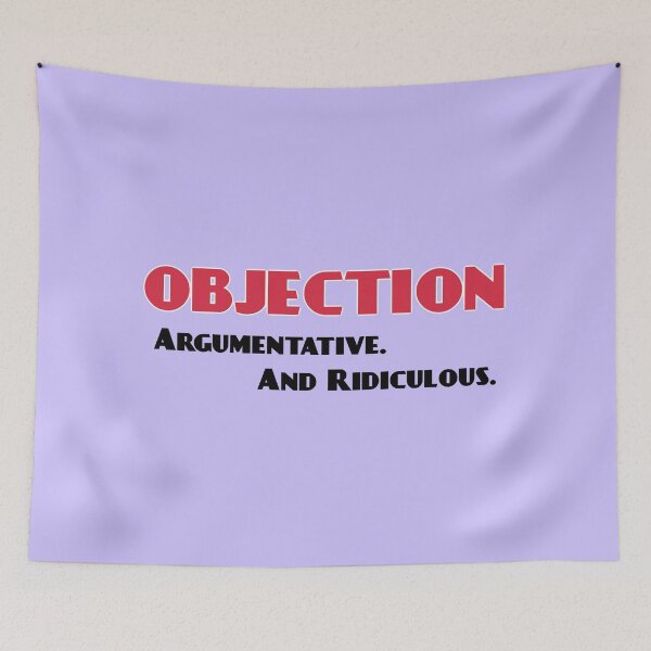Item preview, Objection, Argumentative and Ridiculous designed and sold by lnaplus.