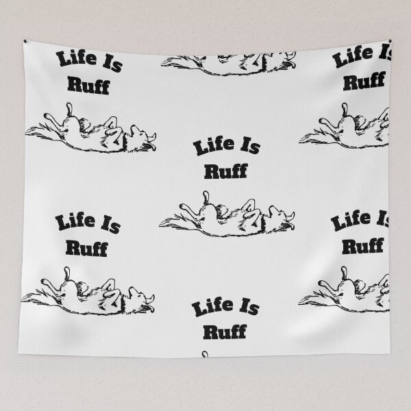 Item preview, Life Is Ruff, Dog Lover, Puppy Owners, Humor Sarcastic Animal Lovers designed and sold by treasures83.
