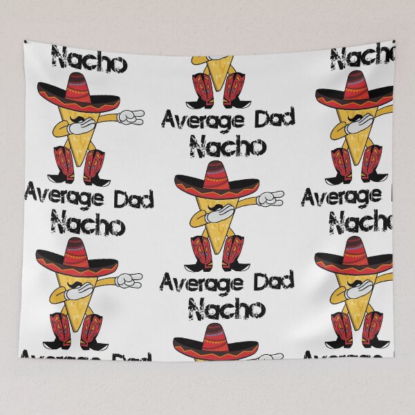 Item preview, Nacho Average Dad, Cinco De Mayo, Nacho Foodie Lovers designed and sold by treasures83.