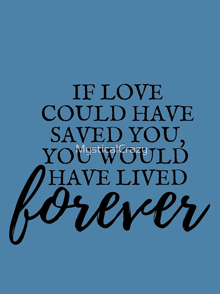 If Love Could Have Saved You Quote If Love Could Have Saved You Quote" Postcard By Mysticalcrazy | Redbubble