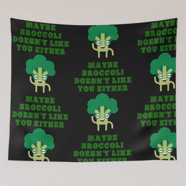 Item preview, Funny Maybe Broccoli Doesn't Like You Either Humor Savage Vegetables Sassy Broccoli designed and sold by treasures83.