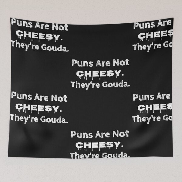 Item preview, Puns Are Not Cheesy They're Gouda Funny Cheese Pun Gifts designed and sold by treasures83.