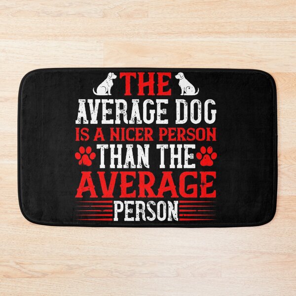 Item preview, The Average Dog Is A Nicer Person designed and sold by TinoThreads.