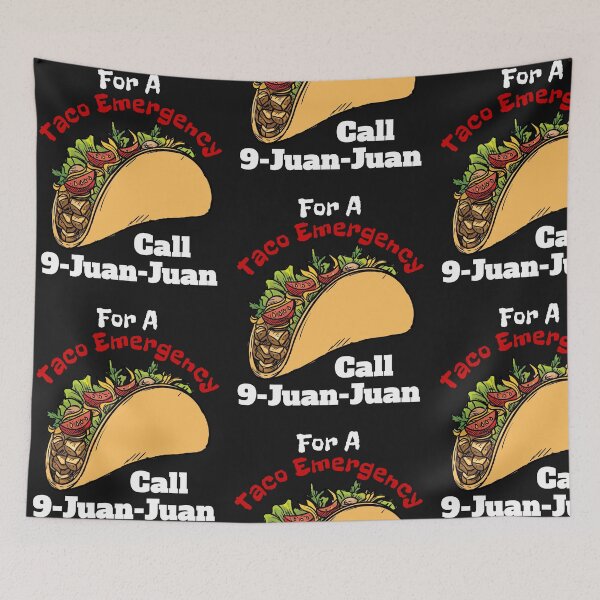 Item preview, For A Taco Emergency, Call 9-Juan-Juan, Foodie, Food Emergency, Taco Lovers designed and sold by treasures83.