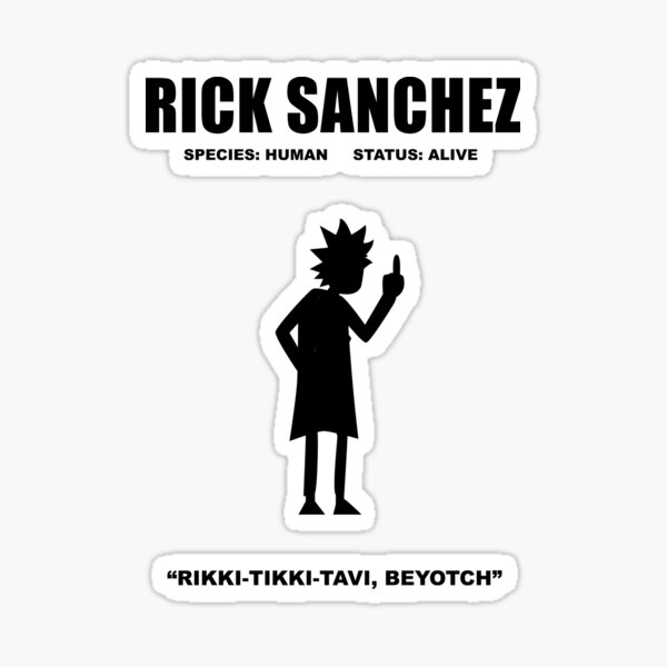 Rick Sanchez - Rikki-Tikki-Tavi Beyotch! Sticker