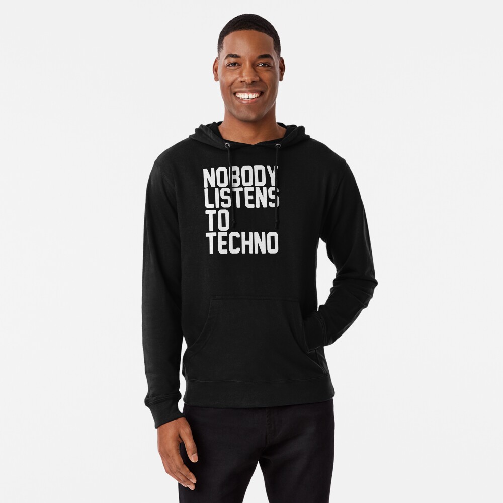 nobody listens to techno shirt