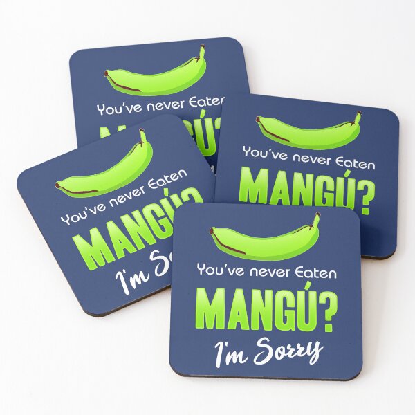 Item preview, You've never eaten Mangú? I'm Sorry. designed and sold by AricHutfles.
