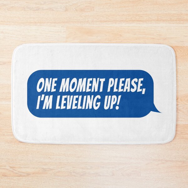 Item preview, One Moment Please, I'm Leveling Up (Gaming Speech Bubble) designed and sold by SassyClassyMe.