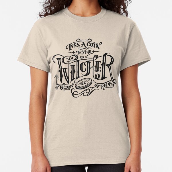 Toss A Coin To Your Witcher - Black Classic T-Shirt