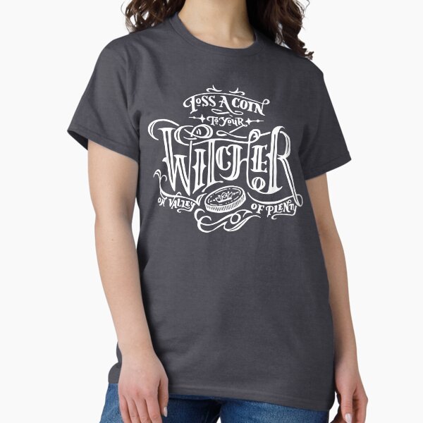 Item preview, Toss A Coin To Your Witcher - White designed and sold by warriordork.