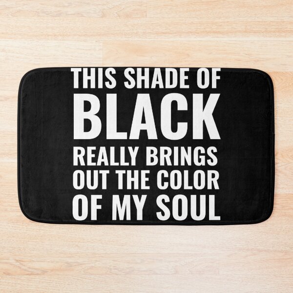 Item preview, This shade of black really brings out the color of my soul designed and sold by mivpiv.
