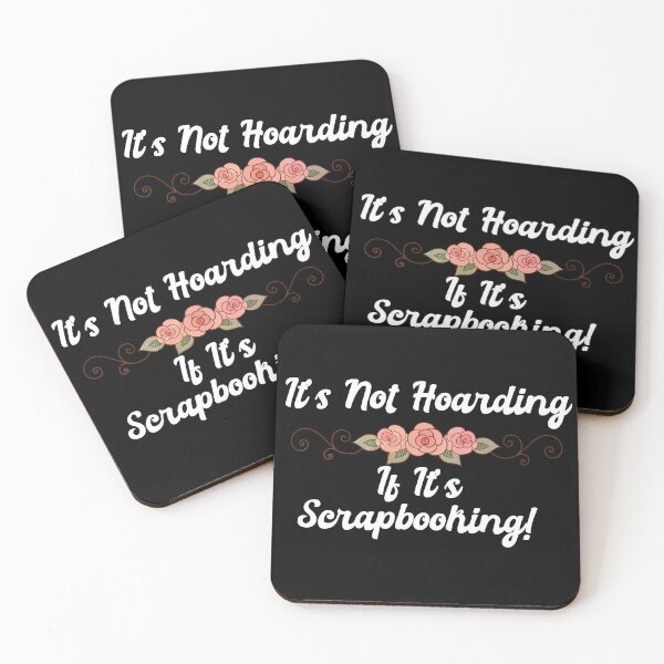 Item preview, It's Not Hoarding If It's Scrapbooking! designed and sold by Automatic  Soul.