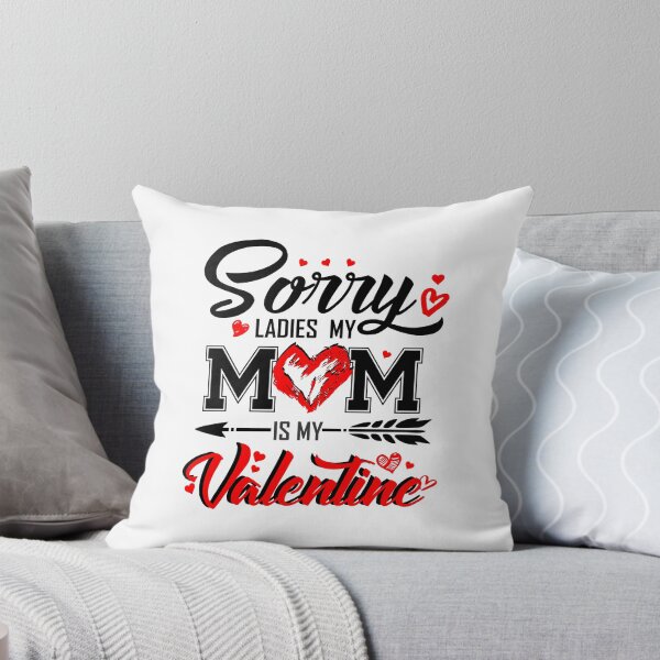 Item preview, Sorry Ladies My MOM is my Valentine Valentines Day gift designed and sold by hadleydesigns.