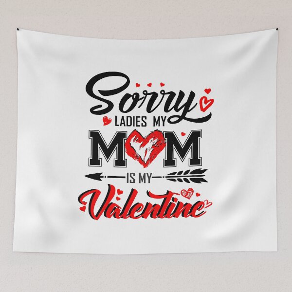 Item preview, Sorry Ladies My MOM is my Valentine Valentines Day gift designed and sold by hadleydesigns.