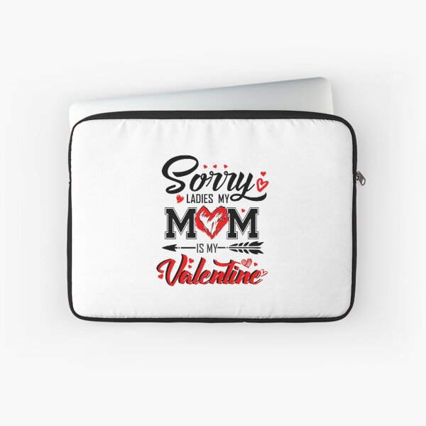 Item preview, Sorry Ladies My MOM is my Valentine Valentines Day gift designed and sold by hadleydesigns.