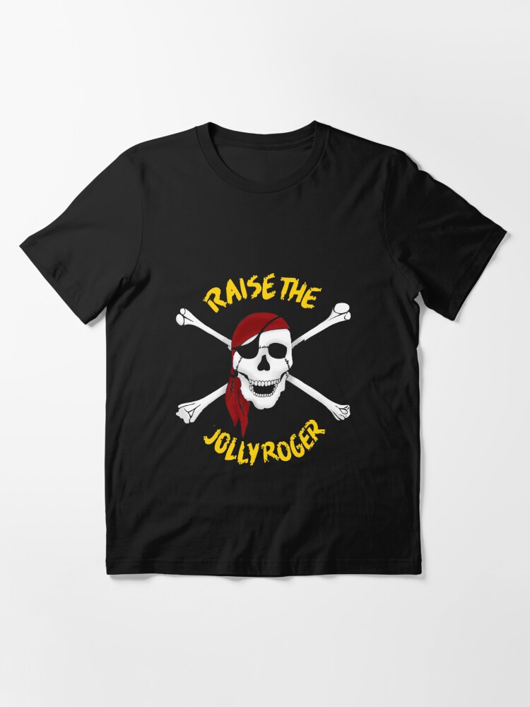 Raise the Jolly Roger Long Sleeve T-Shirt