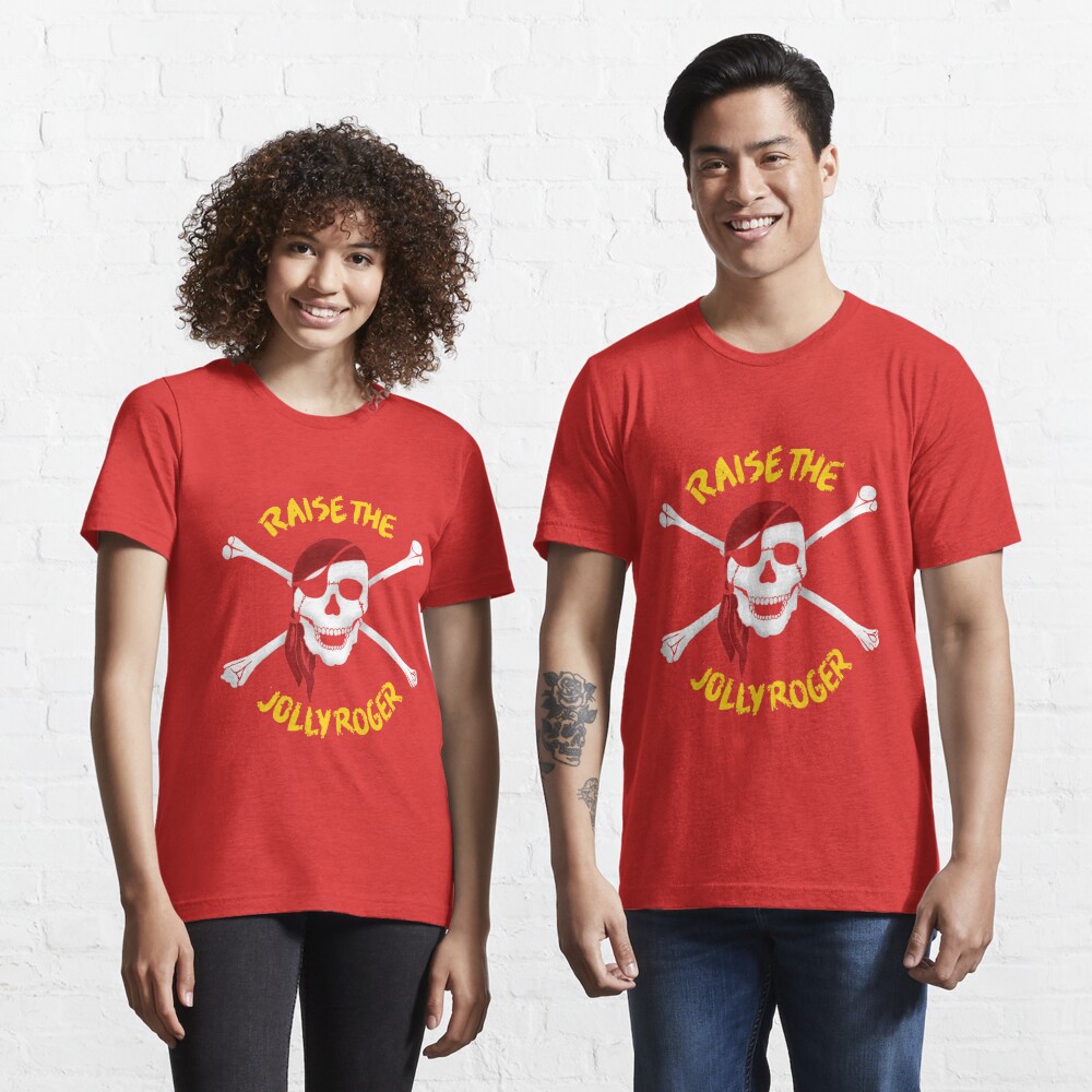 Raise the Jolly Roger Essential T-Shirt for Sale by mmurgia