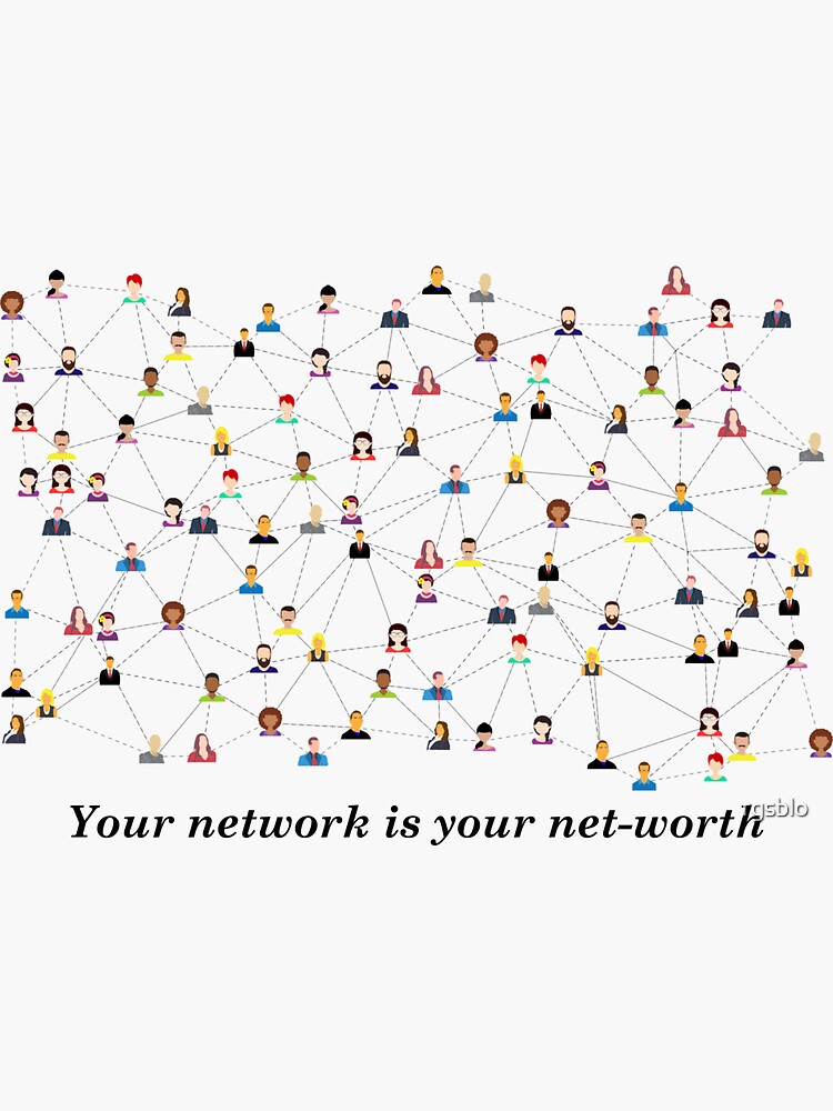 "Your network is your net worth" Sticker for Sale by rgsblo Redbubble