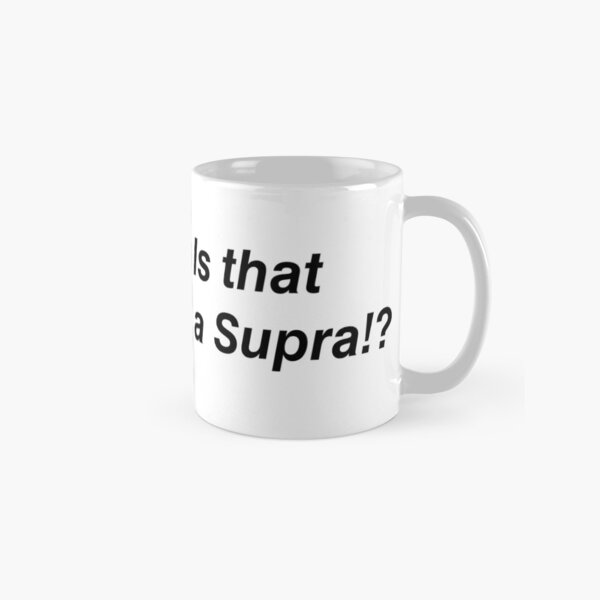 Ist das ein Supra? Tasse (Standard)
