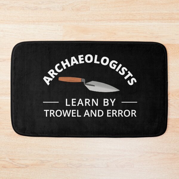 Item preview, Archaeologists - Learn by Trowel and Error designed and sold by MadPanda.