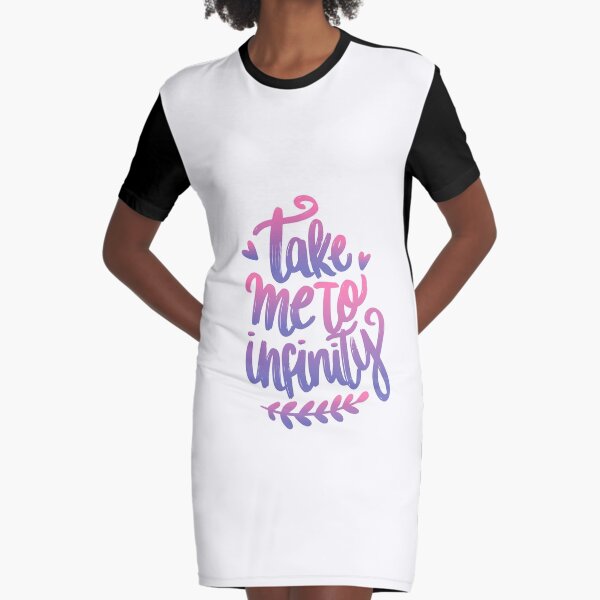 Take me to Infinity - Quote Graphic T-Shirt Dress