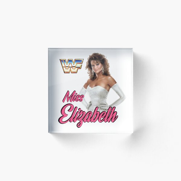 Miss Elizabeth - the First Lady of Wrestling!! Acrylic Block