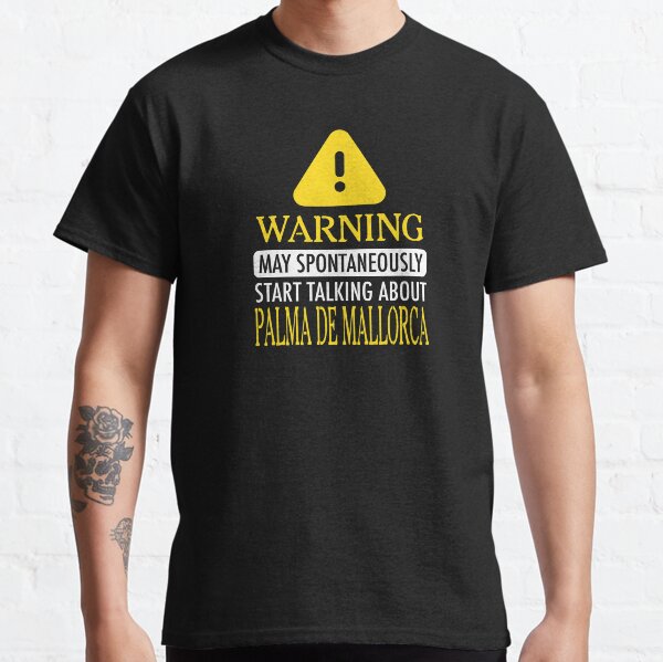 WARNING !: Palma de Mallorca Classic T-Shirt