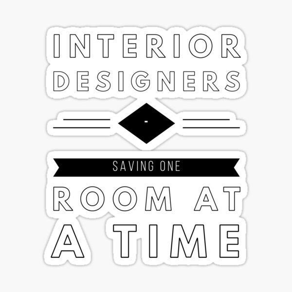 Item preview, Interior Designers, Saving One Room At A Time, Construction Site, Interior Contractors T-shirt Design designed and sold by HomeConscious.