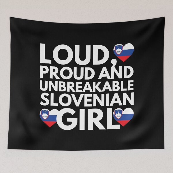 Item preview, Loud, Proud and Unbreakable Slovenian Girl from Slovenia designed and sold by HelloFromAja.