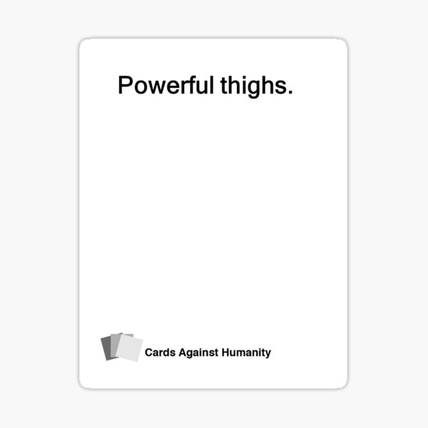 Cards Against Humanity: Powerful thighs." Magnet for Sale by elliot ownbey  | Redbubble