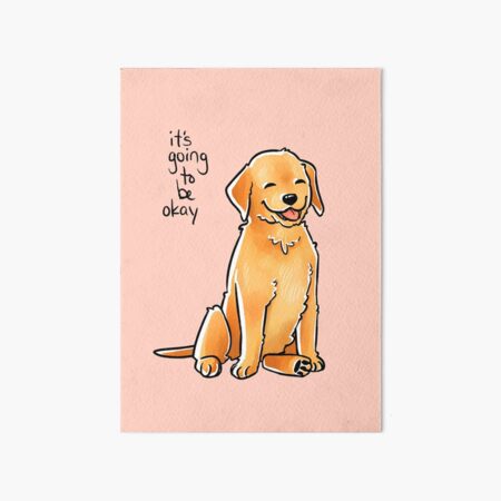 "It Will Be Okay" Puppy Art Board Print