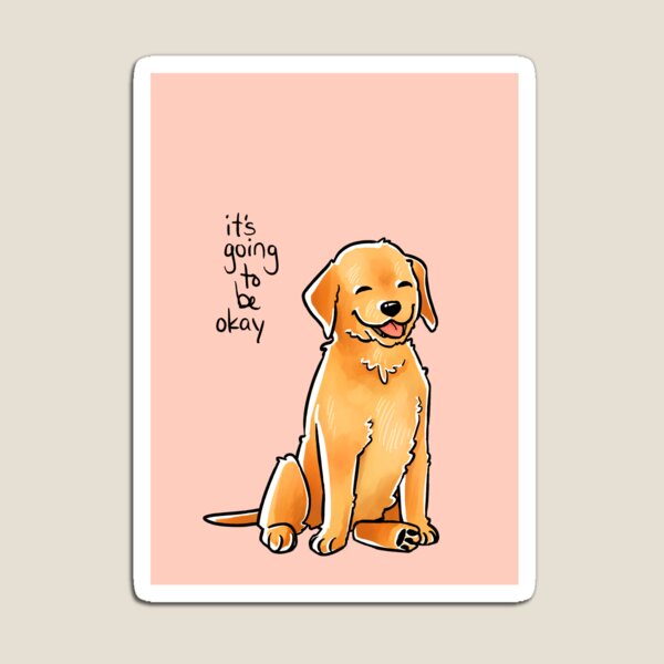 Item preview, "It Will Be Okay" Puppy designed and sold by thelatestkate.