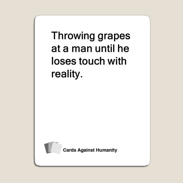 Vista previa del artículo con la obra «Cartas contra la humanidad: arrojar uvas a un hombre hasta que pierde el contacto con la realidad.», diseñado y vendido por elliot ownbey.