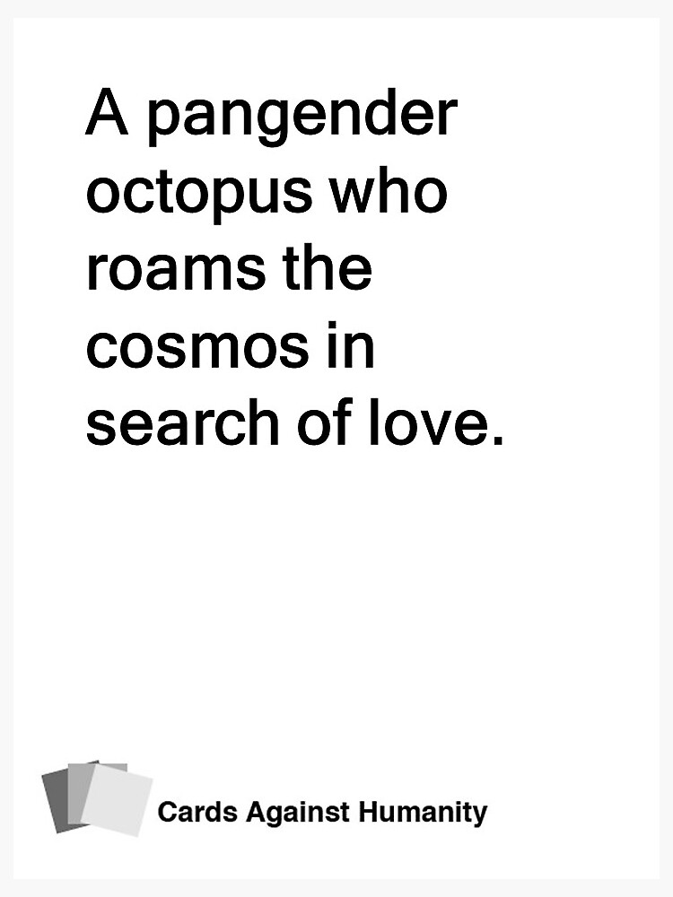 Cards Against Humanity: A pangender octopus who roams the cosmos