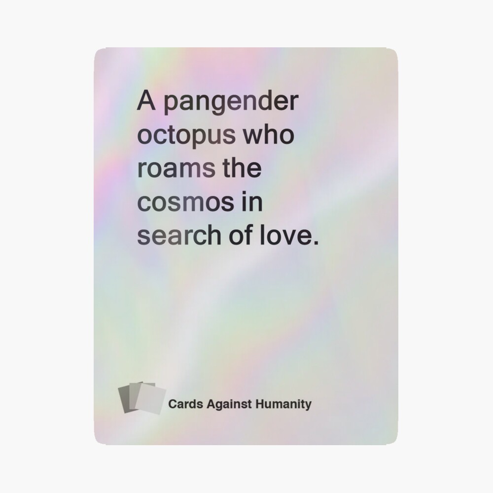 Cards Against Humanity: A pangender octopus who roams the cosmos in search  of love." Sticker for Sale by taylorownbey | Redbubble