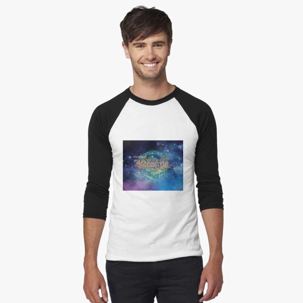 I'm a little bit eccentric Baseball ¾ Sleeve T-Shirt