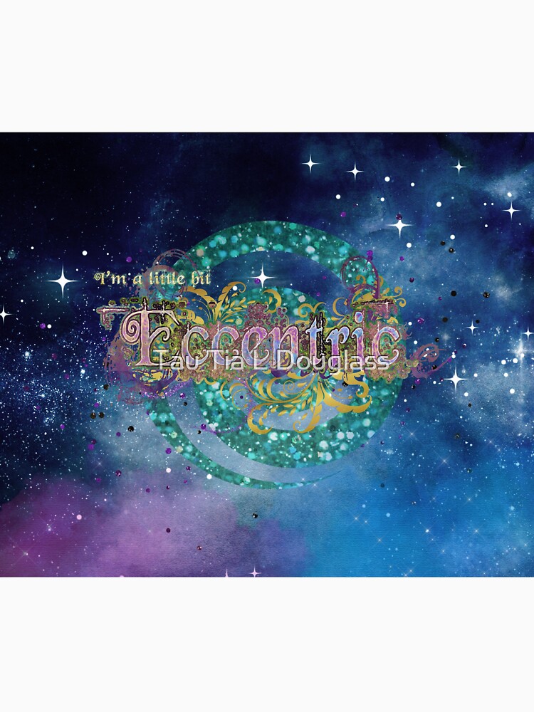 I'm a little bit eccentric by PurplePeacock