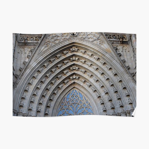 Entrance Archway, Barcelona Cathedral of Saint Eulalia Poster