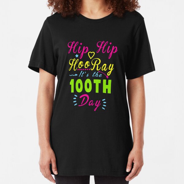 Hip Hooray It's 100th Day Of School Slim Fit T-Shirt