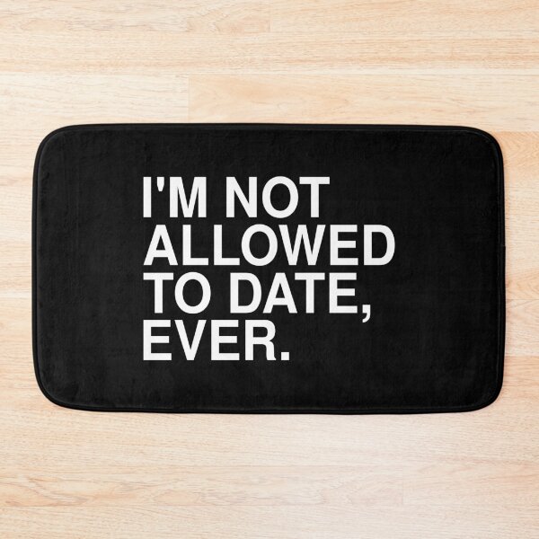 Item preview, I'm Not Allowed To Date Ever Shirt designed and sold by T-shirt For You.