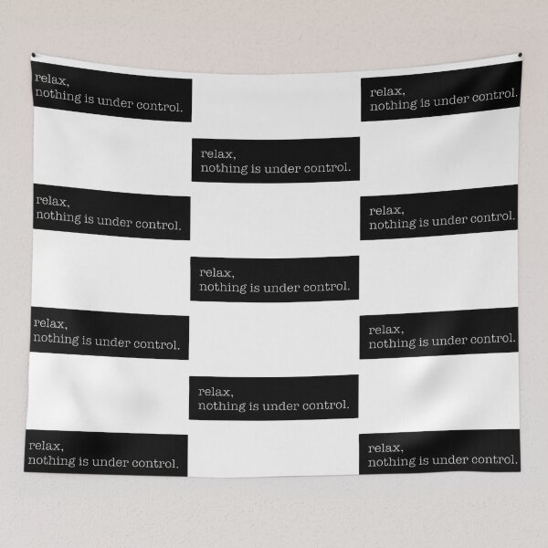 Item preview, Relax, nothing is under control. designed and sold by Aryeh Studio.