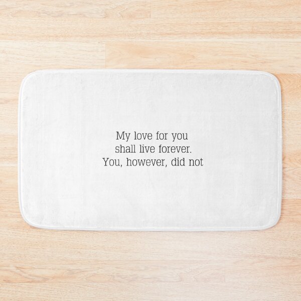 Item preview, My love for you shall live forever designed and sold by ZiaMI.