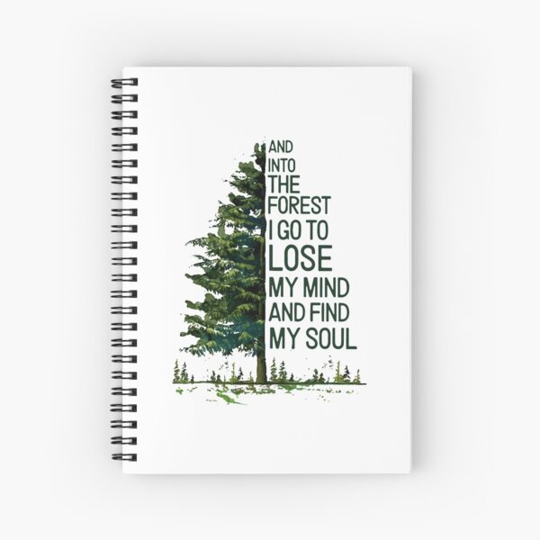 And into the forest i go to lose my mind and find my soul camping Spiral Notebook