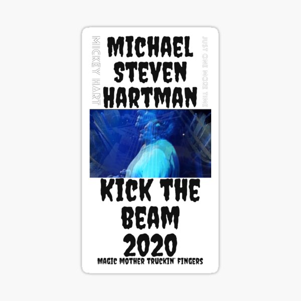 "Mickey Hart Kick the Beam 2020" Sticker for Sale by NativeAssady