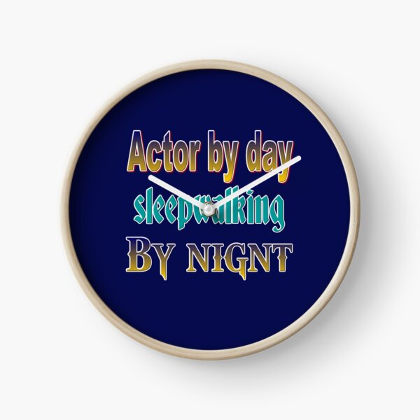 Item preview, Actor by day sleepwalking by night designed and sold by Ralek.