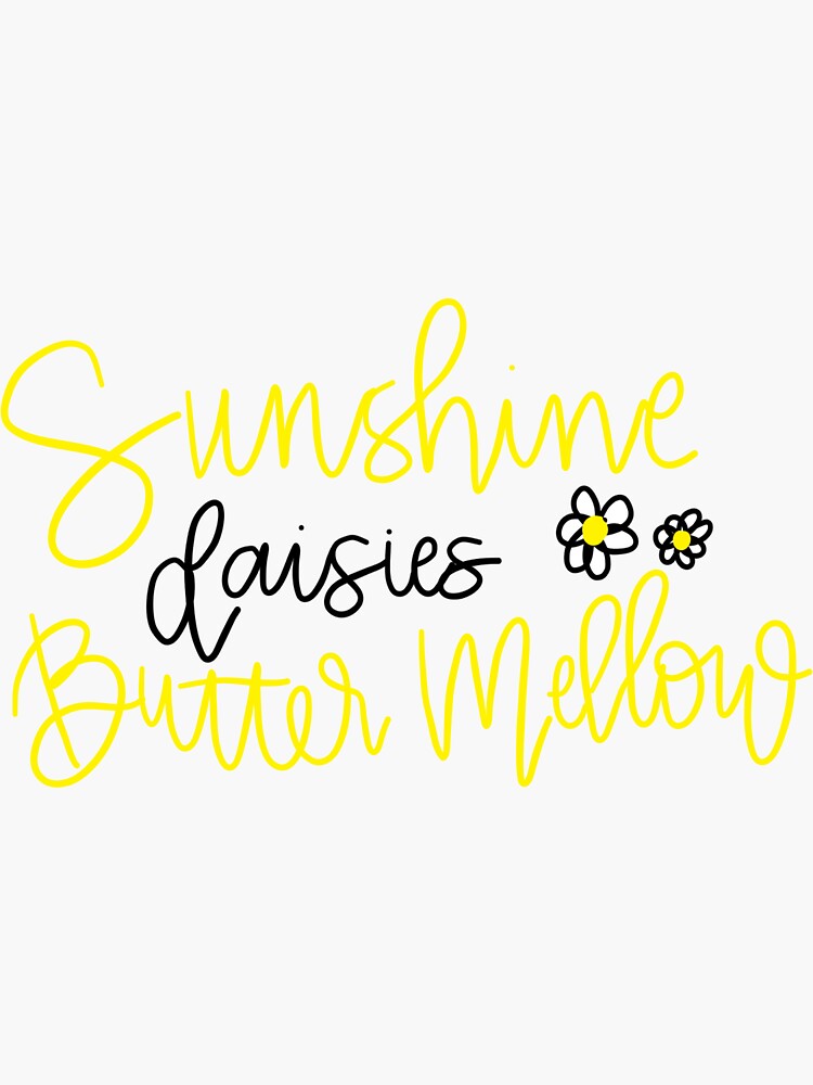 "Sunshine Daisy Butter Mellow" Sticker for Sale by hannahbuell Redbubble