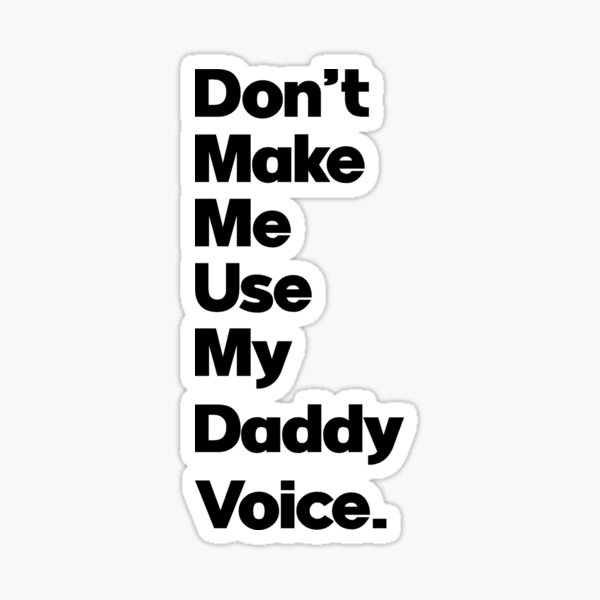 Daddy Voice Stickers Redbubble - daddy blueface roblox id loud