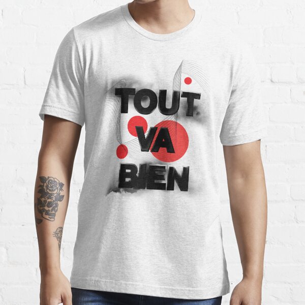 Tout Va Bien T-Shirts | Redbubble