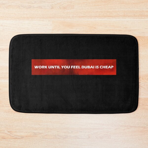 Item preview, Work Until You Feel Dubai Is Cheap designed and sold by HiddenStar02.